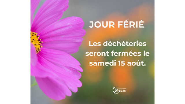 Samedi 15 août - déchèteries fermées